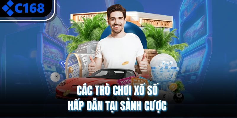 Các trò chơi xổ số hấp dẫn tại sảnh cược 