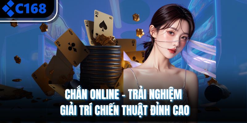 Chắn Online - Trải Nghiệm Giải Trí Chiến Thuật Đỉnh Cao