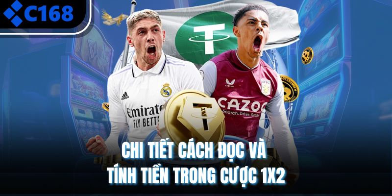 Chi tiết cách đọc và tính tiền trong cược 1x2
