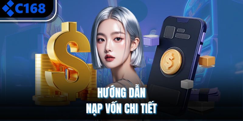 Hướng dẫn nạp vốn chi tiết 