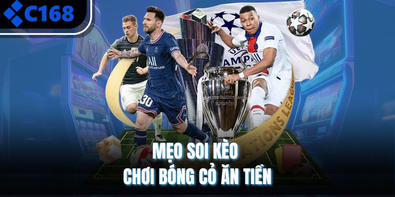 Mẹo soi kèo chơi bóng cỏ ăn tiền